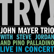 John Mayer: -Try! John Mayer Trio Live In Concert