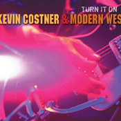 Kevin Costner: -Turn It On