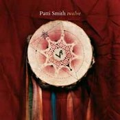 Patti Smith: -Twelve
