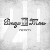 Boyz II Men: -Twenty