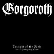 Gorgoroth: -Twilight Of The Idols