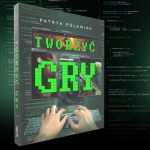 "Tworzyć gry" Patryka Polewiaka już w księgarniach