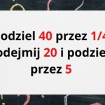 Tylko 1 na 10 osób podaje prawidłowy wynik. Jesteś w tym gronie?