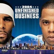 R.Kelly & Jay-Z: -Unfinished Business