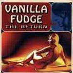 Vanilla Fudge: Starocie i nowości