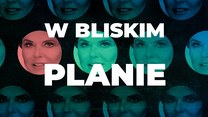 "W bliskim planie" - najciekawsze fragmenty programu