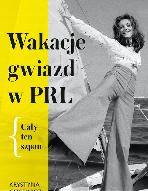 Wakacje gwiazd w PRL. Cały ten szpan", autorstwa Krystyny Gucewicz /INTERIA.PL/materiały prasowe