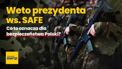 Weto prezydenta ws. SAFE. Co to oznacza dla polskiego bezpieczeństwa?