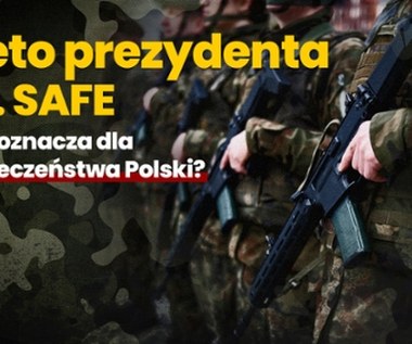 Weto prezydenta ws. SAFE. Co to oznacza dla polskiego bezpieczeństwa?