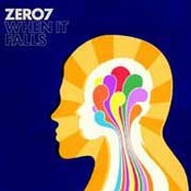 Zero 7: -When It Falls