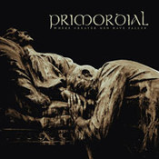 Primordial: -Where Greater Men Have Fallen