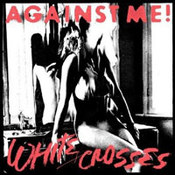 Against Me!: -White Crosses