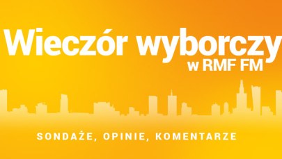 Wieczór wyborczy w RMF FM i na RMF24! 