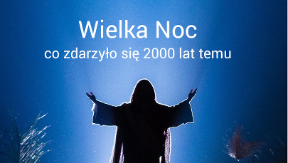 Wielka Noc, czyli co zdarzyło się 2000 lat temu [QUIZ]