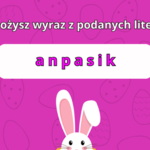 Wielkanocne łamigłówki słowne. Czy ułożysz wszystkie wyrazy?