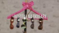 Wieszak na okulary - w ten sposób się nie zniszczą!