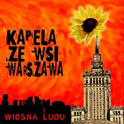 Kapela Ze Wsi Warszawa: -Wiosna ludu (reedycja)
