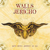 Walls Of Jericho: -With Devils Amongst Us