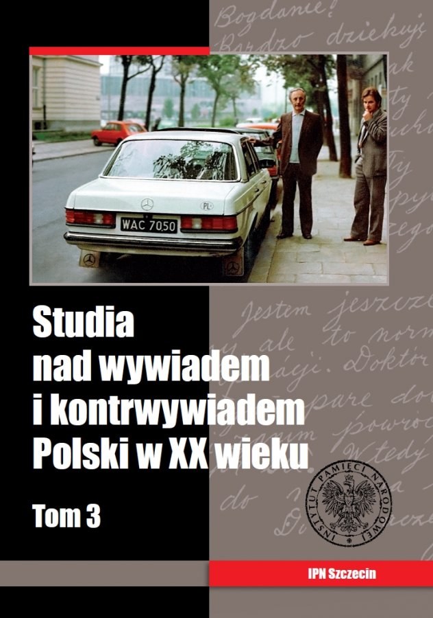 Właśnie ukazał się trzecia część serii "Studia nad wywiadem i kontrwywiadem Polski w XX wieku" /IPN
