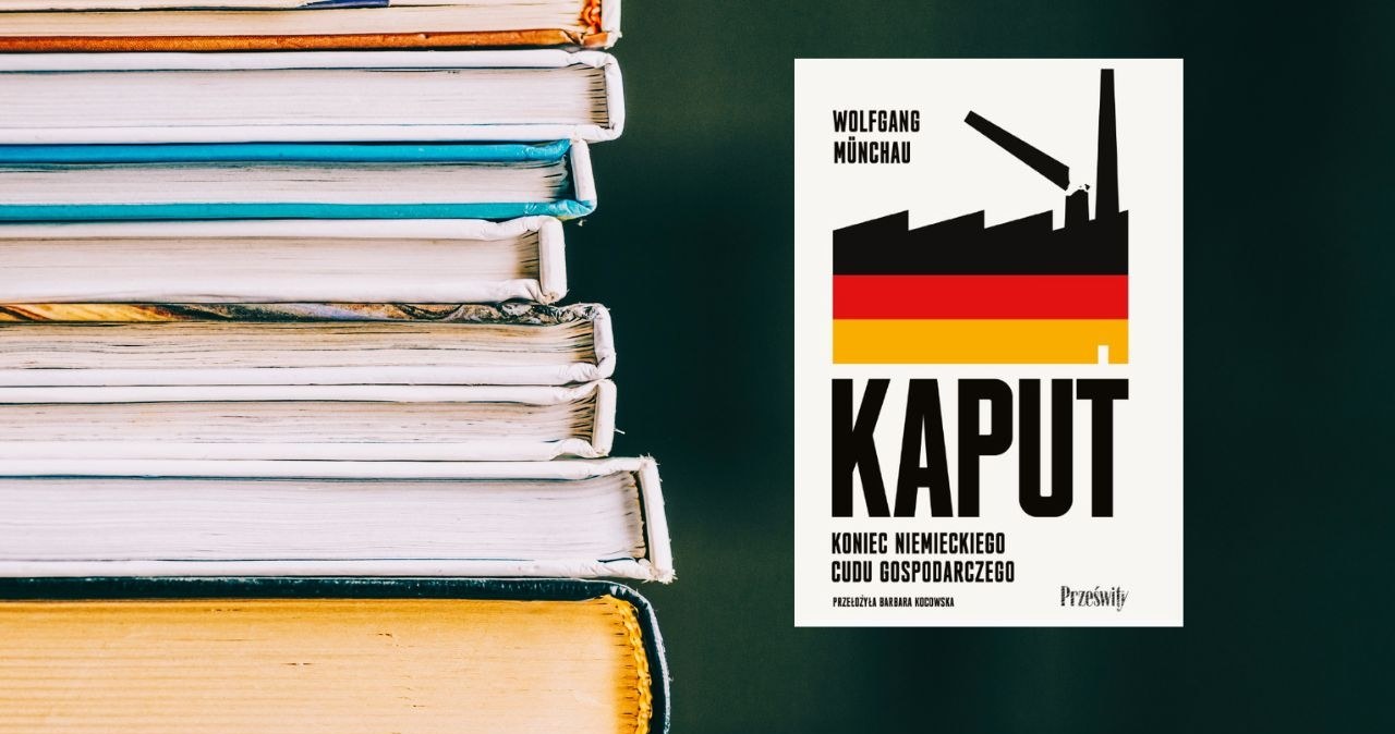 Wolfgang Munchau, „Kaput. Koniec niemieckiego cudu gospodarczego". Przeł. Barbara Kocowska. Wydawnictwo Poltext. Seria Prześwity. Warszawa 2025 /Wydawnictwo Poltext /123RF/PICSEL