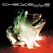 Chevelle: -Wonder What's Next