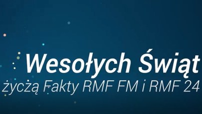Wspaniałych Świąt Bożego Narodzenia! Najlepsze życzenia od zespołu Faktów RMF FM