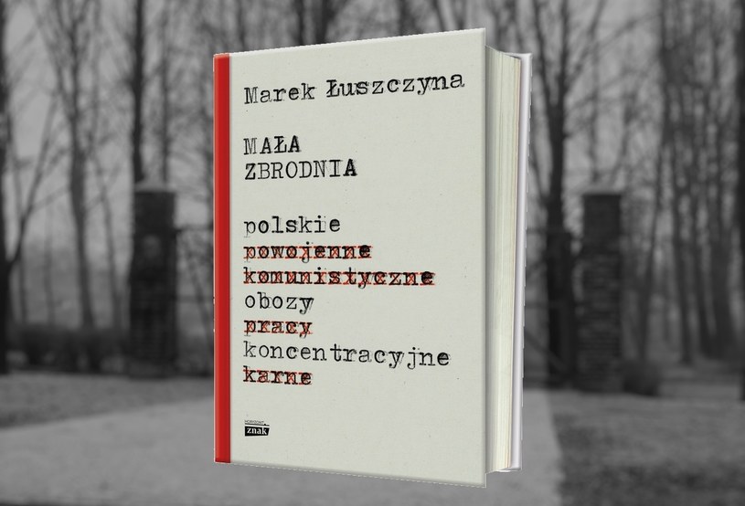 Wstrząsająca prawda o powojennych polskich obozach koncentracyjnych w książce Marka Łuszczyny pod tytułem „Mała zbrodnia”. Kliknij i kup 30% taniej /INTERIA.PL/materiały prasowe