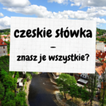 Wybierasz się do Czech? Warto znać te kilka słówek, żeby nie zginąć jak... ciotka w Czechach