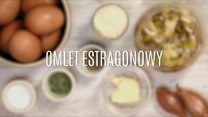 Wyborny omlet estragonowy – takiego jeszcze nie jadłeś