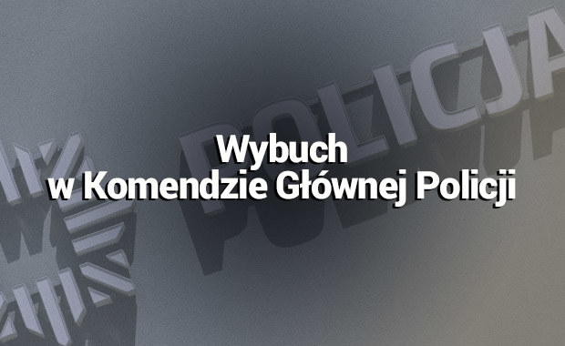 Wybuch w Komendzie Głównej Policji 