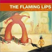 The Flaming Lips: -Yoshimi Battles The Pink Robots