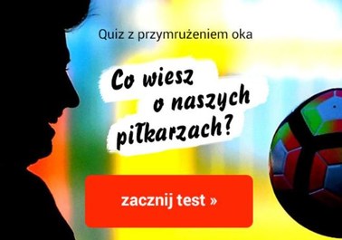 ​Z przymrużeniem oka o polskich kadrowiczach. Quiz