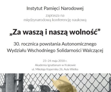 „Za waszą i naszą wolność” – 30. rocznica Autonomicznego Wydziału Wschodniego Solidarności Walczącej