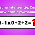 Zagadka matematyczna, którą rozwiążą jedynie osoby z IQ większym niż 110. Poradzisz sobie?