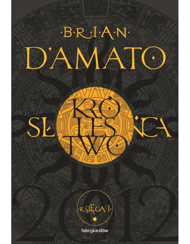Zagraj o trzymającą w napięciu powieść Briana Damato - Królestwo Słońca /Informacja prasowa