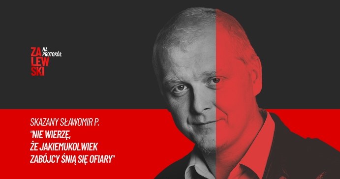 "Zalewski. Na protokół" druga część rozmowy ze Sławomirem P. /INTERIA.PL