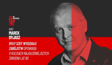 "Zalewski. Na protokół". Marek Dyjasz - były szef Wydziału Zabójstw zdradza kulisy największych zbrodni lat 90.