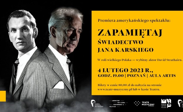 „Zapamiętaj. Świadectwo Jana Karskiego”. Poznański Teatr Muzyczny zaprasza 