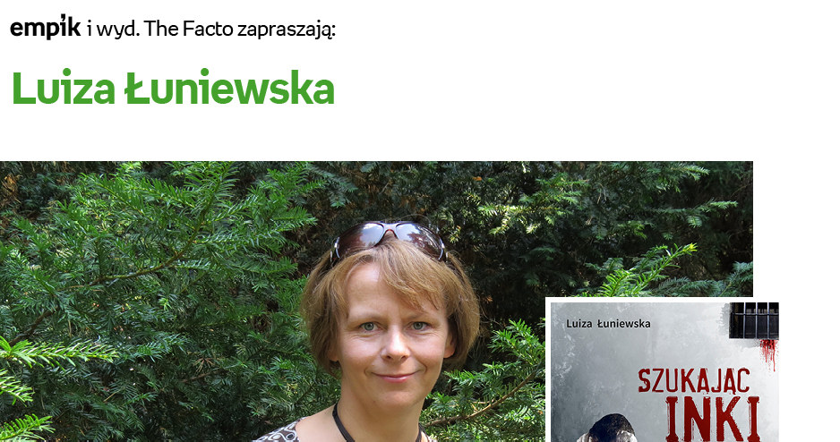 Zaporszenie na spotkanie z Luizą Łuniewską, autorką książki "Szukając Inki" /materiały prasowe