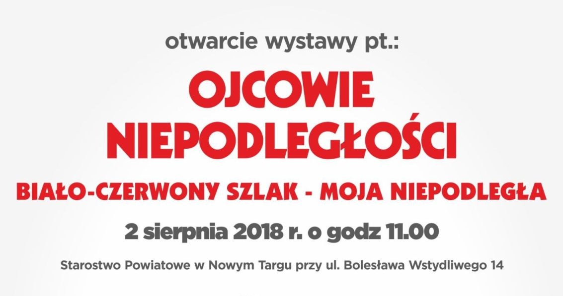 Zaproszenie na otwarcie w Nowym Targu wystawy "Ojcowie Niepodległości" /IPN