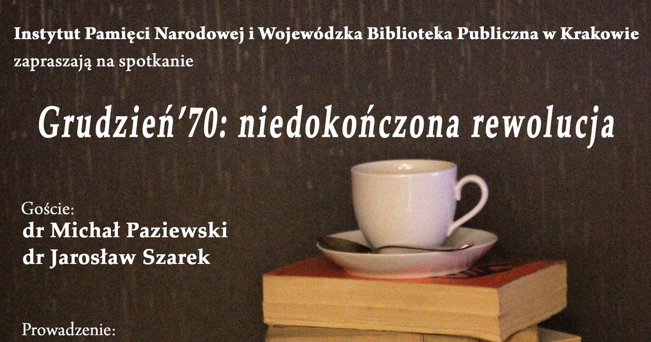 Zaproszenie na spotkanie Krakowskiej Loży Historii Współczesnej, poświęcone książce Michała Paziewskiego "Grudzień 1970 w Szczecienie" /IPN