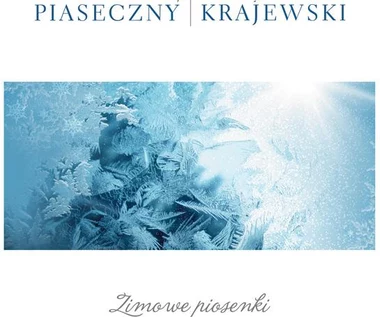 "Zimowe piosenki" Andrzeja Piasecznego i Seweryna Krajewskiego