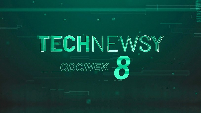 Zobacz TechNewsy odcinek 8. Oto najciekawsze wiadomości w formie filmowej /Geekweek