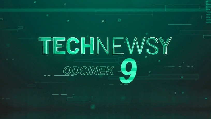 Zobacz TechNewsy odcinek 9. Oto najciekawsze wiadomości w formie filmowej /Geekweek