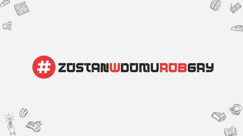 #ZostanWDomuRobGry /materiały prasowe