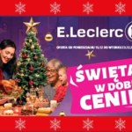 Zrobisz całe święta i jeszcze Ci zostanie! E.Leclerc zaskakuje świąteczną promocją