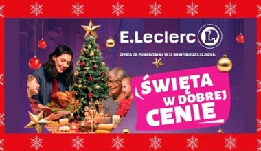 Zrobisz całe święta i jeszcze Ci zostanie! E.Leclerc zaskakuje świąteczną promocją