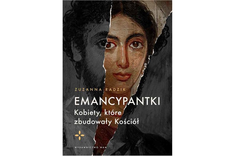 Zuzanna Radzik, "Emancypantki. Kobiety, które zbudowały kosciół" /Styl.pl/materiały prasowe